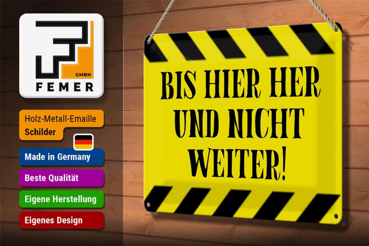 Blechschild Spruch 30x20cm bis hier her und nicht weiter