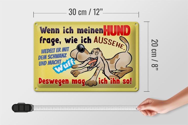Blechschild Spruch 30x20cm wenn ich meinen Hund frage