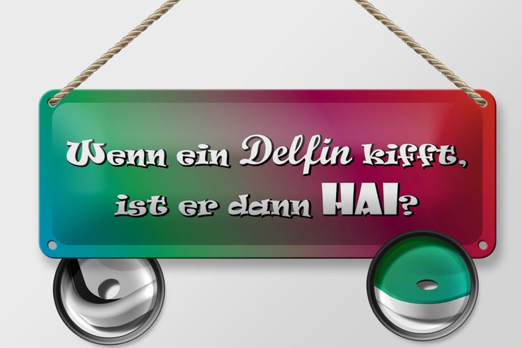 Blechschild Spruch 27x10cm Wenn ein Delfin kifft Hai Dekoration