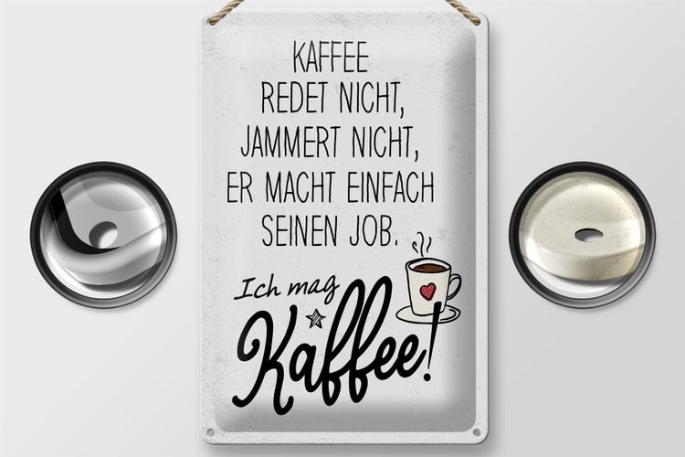 Blechschild Spruch Kaffee redet nicht, jammert nicht 20x30cm
