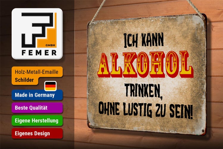Blechschild Spruch 30x20cm kann Alkohol trinken ohne lustig