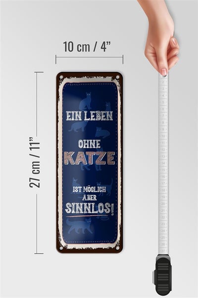 Blechschild Spruch Katze Leben ohne möglich aber 10x27cm