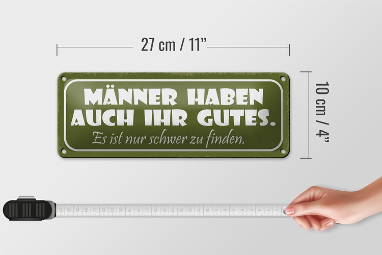 Blechschild Spruch 27x10cm Männer haben auch ihr gutes nur Dekoration