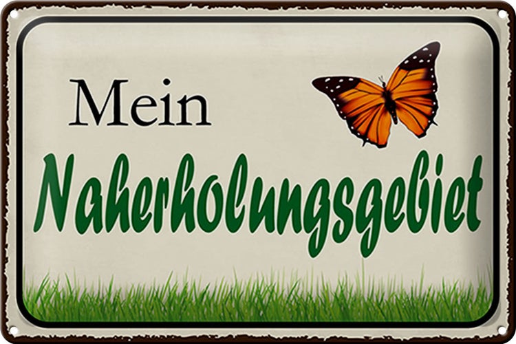 Blechschild Spruch 30x20cm mein Naherholungsgebiet Garten