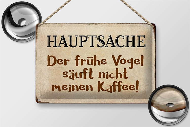 Blechschild Spruch 30x20cm früher Vogel sauft nicht Kaffee