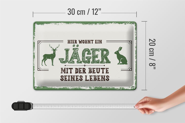 Blechschild Spruch 30x20cm Hier wohnt ein Jäger mit der Beute