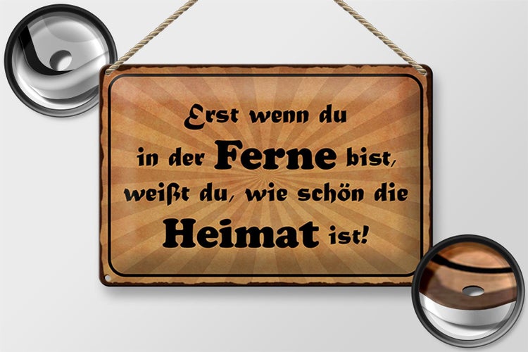Blechschild Spruch 30x20cm in der Ferne schön die Heimat