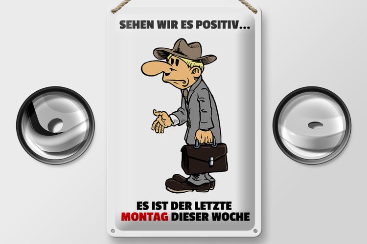 Blechschild Spruch 20x30cm letzte Montag der Woche