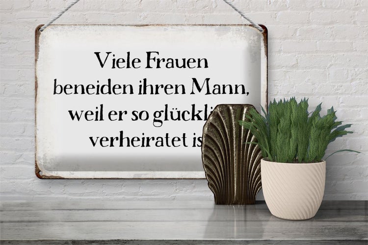 Blechschild Spruch 30x20cm viele Frauen beneiden ihren Mann