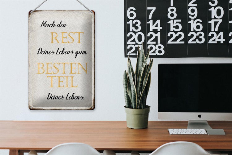 Dekoratives Blechschild mit der Aufschrift: Mach den Rest deines Lebens zum besten Teil deines Lebens.