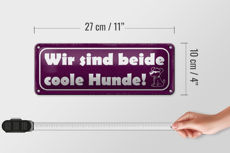 Blechschild Spruch 27x10cm wie sind beide coole Hunde Dekoration