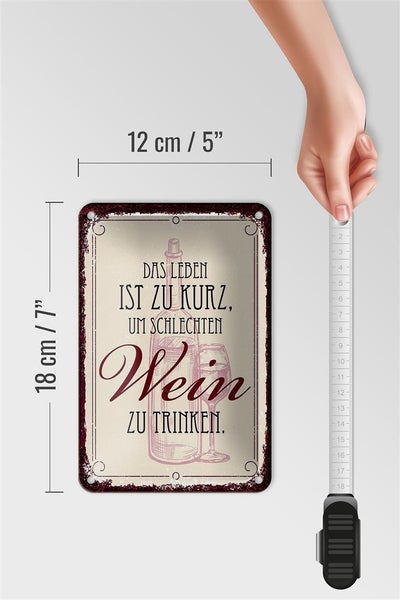 Blechschild Spruch Leben ist kurz für schlechten Wein 12x18cm Schild