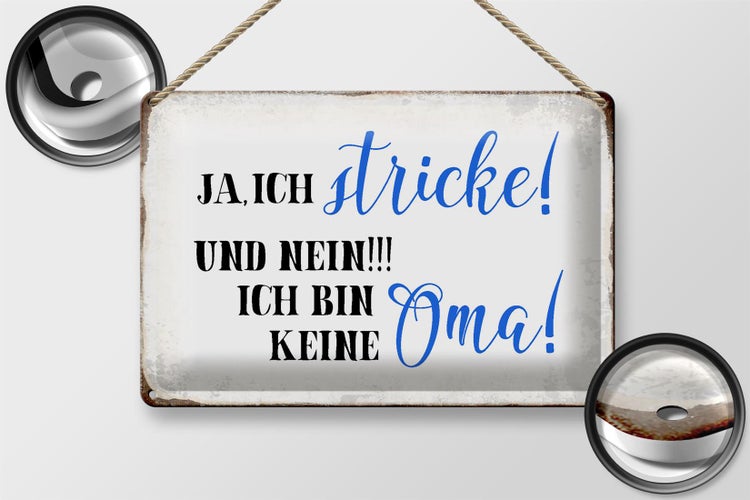 Blechschild Spruch 30x20cm ja ich stricke und bin keine Oma