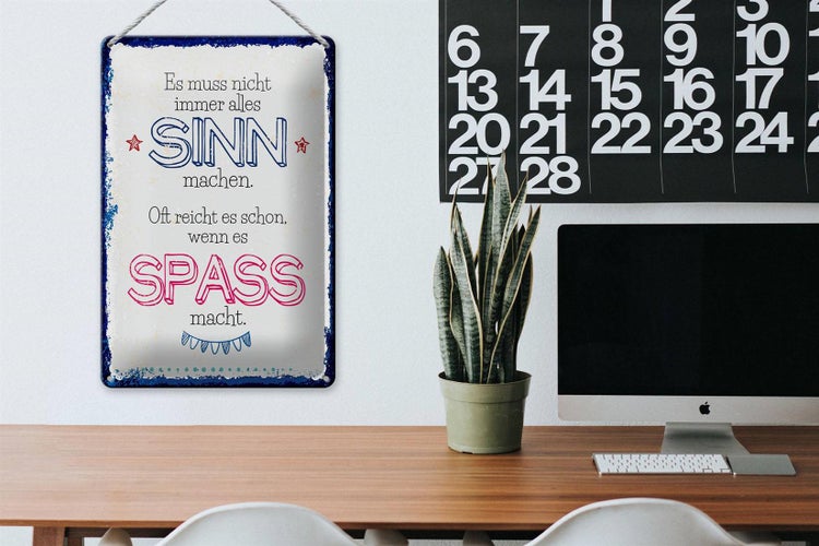 Blechschild Spruch Spass nicht immer alles Sinn 20x30cm