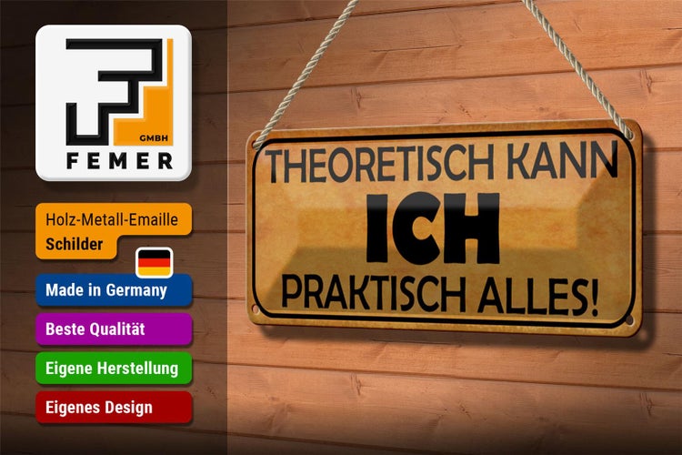 Blechschild Spruch 27x10cm theoretisch kann ich praktisch alles
