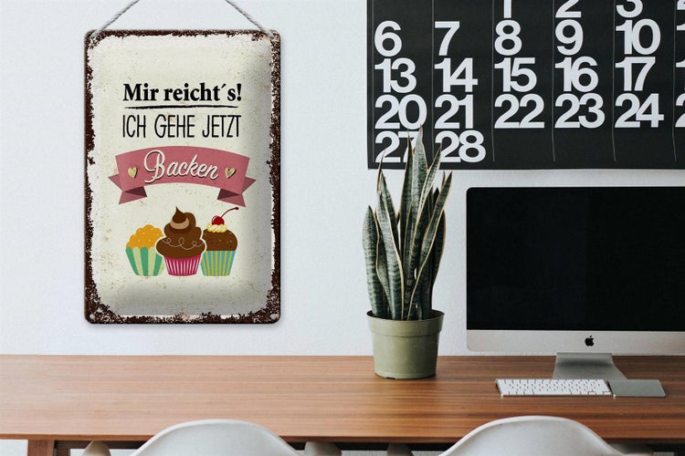 Blechschild Spruch Mir reicht`s ich geh jetzt backen 20x30cm