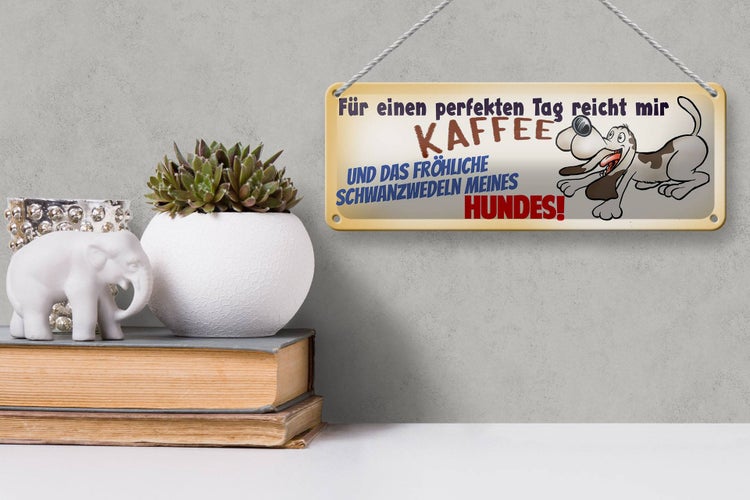 Blechschild Spruch 27x10cm Schwanzwedeln meines Hundes Dekoration