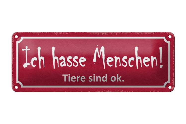 Blechschild Spruch 27x10cm ich hasse Menschen Tiere sind ok Dekoration