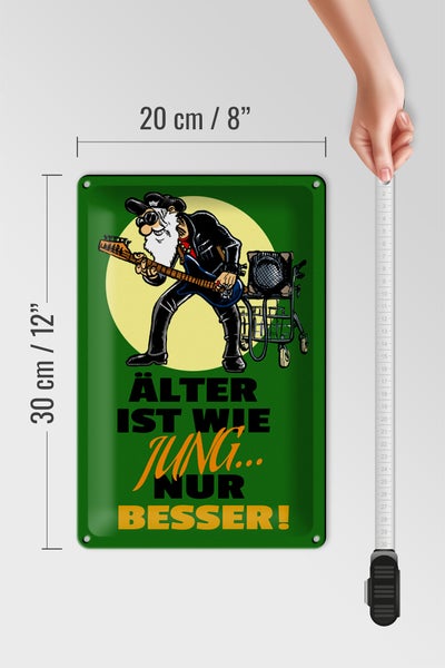 Blechschild Spruch 20x30cm Älter ist wie jung nur besser