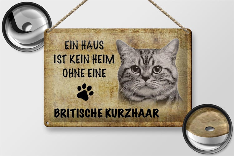 Blechschild Spruch 30x20cm Britische Kurzhaar ohne kein Heim