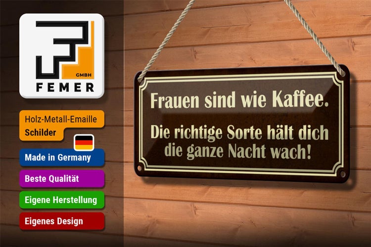 Blechschild Spruch 27x10cm Frauen sind wie Kaffee Dekoration