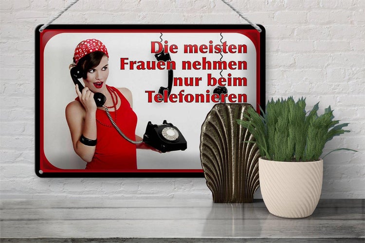 Blechschild Spruch 30x20cm Frauen nehmen ab Telefon