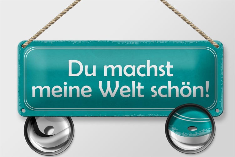 Blechschild Spruch 27x10cm du machst meine Welt schön Dekoration