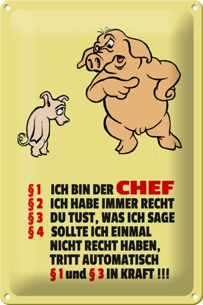 Blechschild Spruch 20x30cm Ich bin der Chef (Schweine)