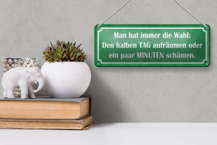 Blechschild Spruch 27x10cm man hat immer die Wahl aufräumen Dekoration