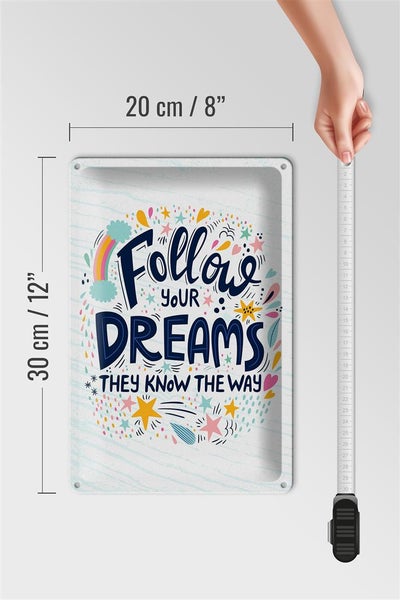 Blechschild Spruch Follow your dreams they know Way 20x30cm