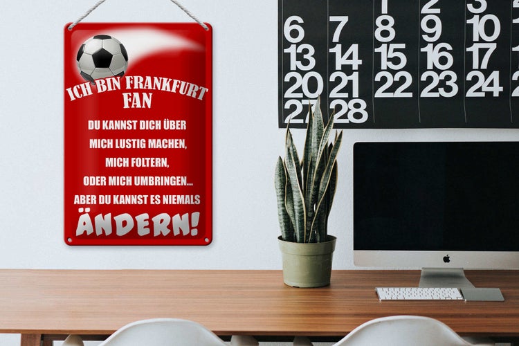 Blechschild Spruch 20x30cm ich bin Frankfurt Fan Fussball