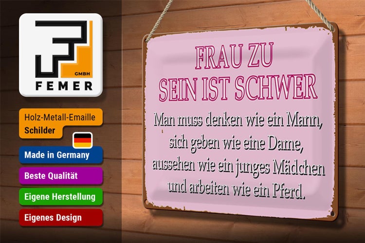 Blechschild Spruch 30x20cm Frau zu sein ist schwer