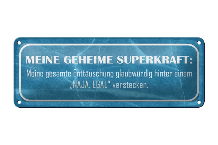 Blechschild Spruch 27x10cm meine geheime Superkraft NAJA Dekoration