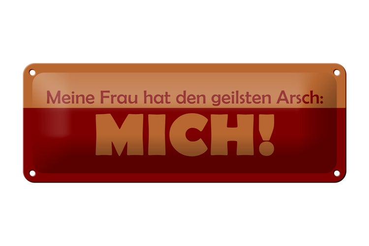 Blechschild Spruch 27x10cm Meine Frau hat geilsten Arsch MICH