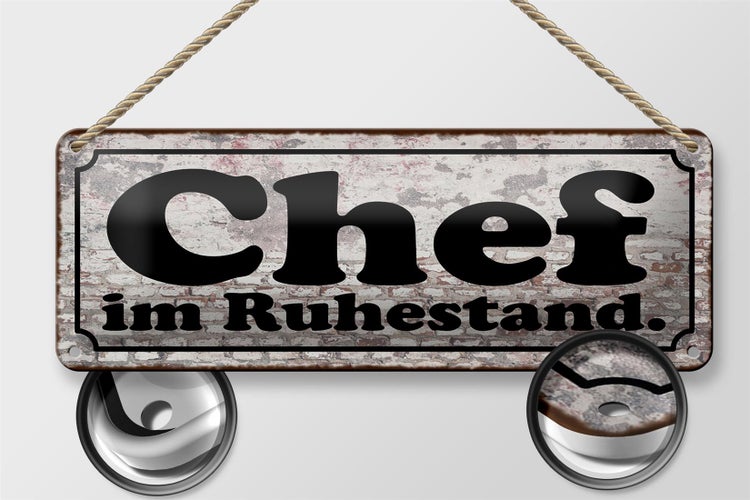 Blechschild Spruch 27x10cm Chef im Ruhestand Dekoration