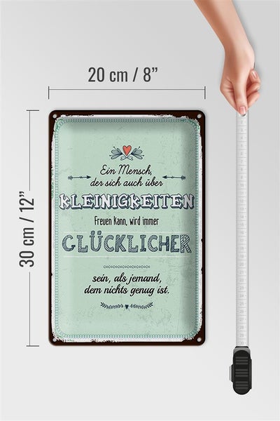 Blechschild Spruch 20x30cm Mensch der sich über Kleinigkeiten freuen kann