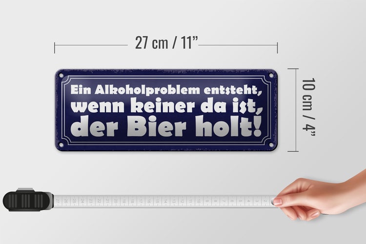 Blechschild Spruch 27x10cm Problem keine da der Bier holt Dekoration