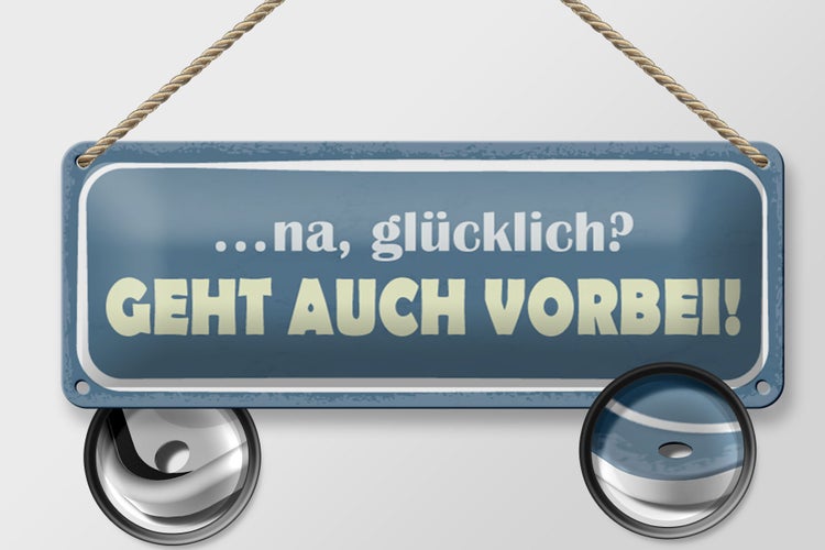 Blechschild Spruch 27x10cm na glücklich geht auch vorbei Dekoration