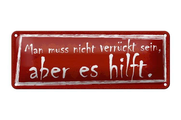 Blechschild Spruch 27x10cm man muss nicht verrückt sein Dekoration