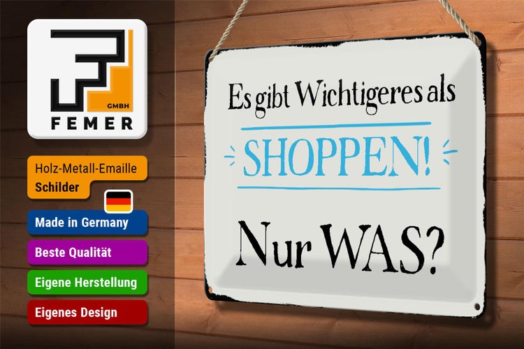 Blechschild Spruch 30x20cm gibt wichtigeres als Shoppen was
