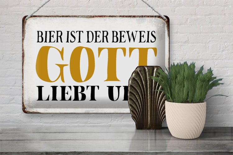 Blechschild Spruch 30x20cm Bier ist Beweis Gott liebt uns