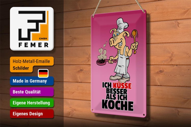 Blechschild Spruch 20x30cm Ich küsse besser als ich koche