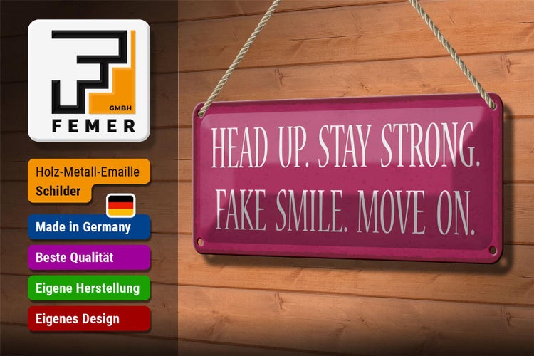 Blechschild Spruch 27x10cm head up stay strong fake smile Dekoration