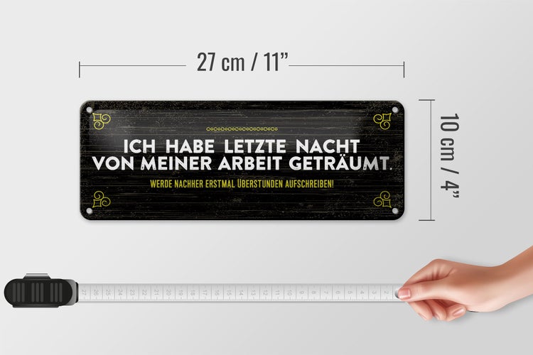 Blechschild Spruch 27x10 cm von Arbeit geträumt schreibe Überstunden auf