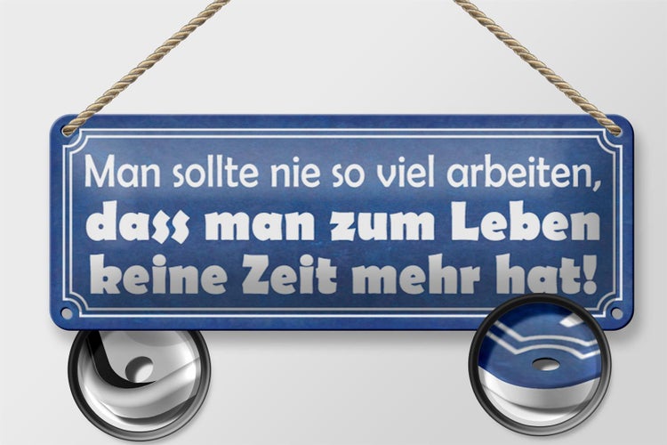 Blechschild Spruch 27x10cm man sollte nie so viel arbeiten Dekoration