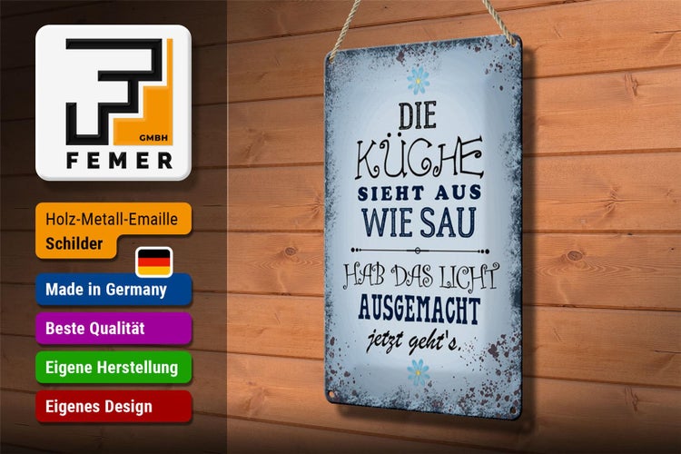 Blechschild Spruch 20x30cm Küche sieht aus wie Sau hab das
