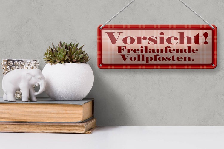 Blechschild Spruch 27x10cm Vorsicht Freilaufende Vollpfosten