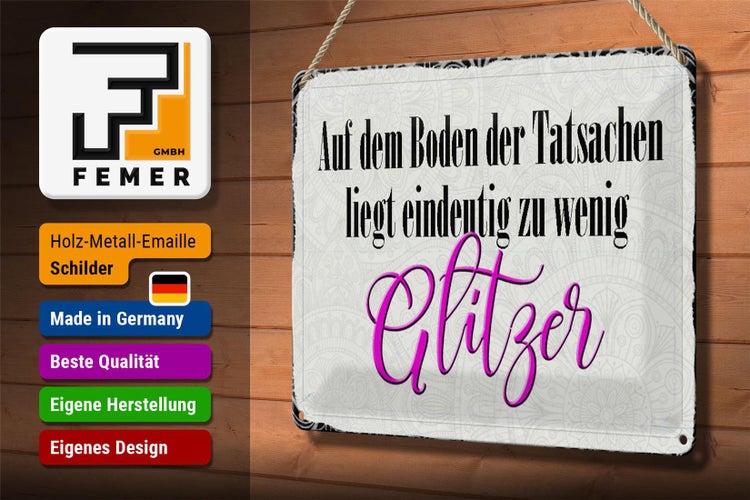 Blechschild Spruch 30x20cm auf dem Boden zu wenig Glitzer