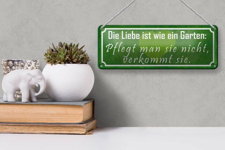 Blechschild Spruch 27x10cm Liebe wie ein Garten pflegt man Dekoration