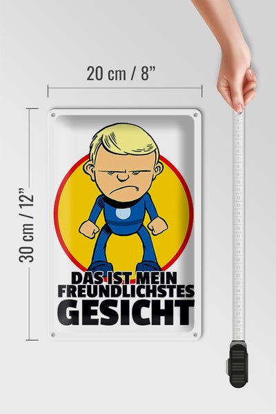 Blechschild Spruch 20x30cm Mein freundlichstes Gesicht